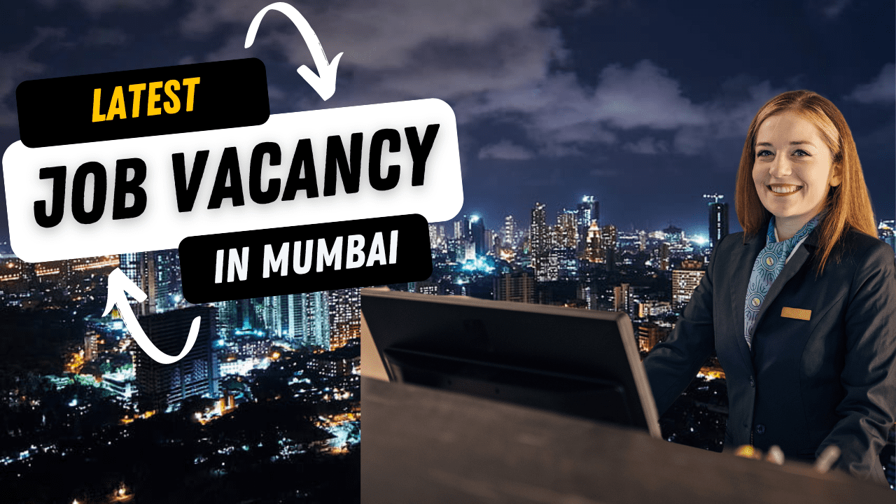 Latest Job Vacancy in mumbai