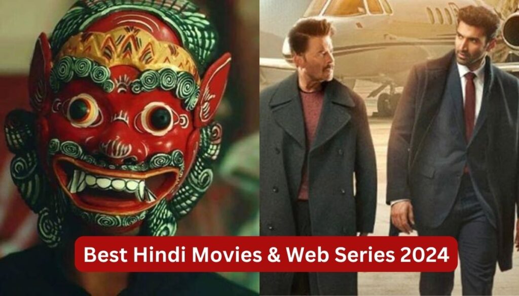 Best Hindi Movies & Web Series 2024